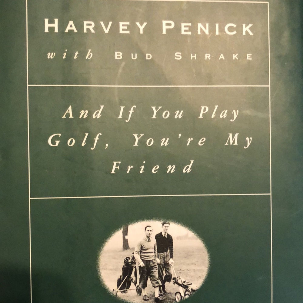 HARVEY PENICK - And if you play golf, you're my friend. With Bud Shrake. VGUC.